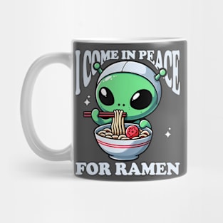 i come in peace for ramen -alien Mug